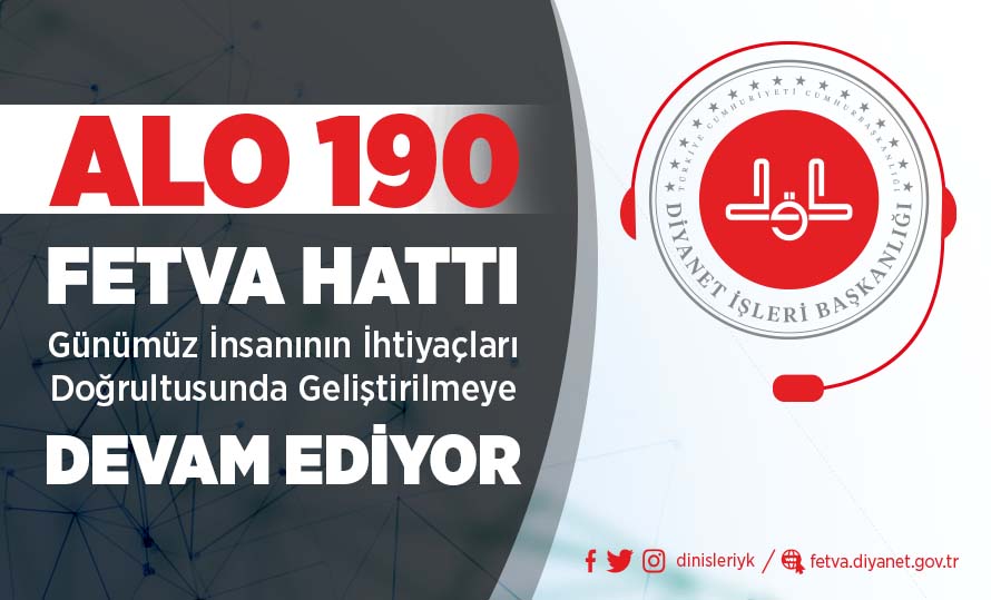 ALO 190 Fetva Hattı Günümüz İnsanının İhtiyaçları Doğrultusunda Geliştirilmeye Devam Ediyor