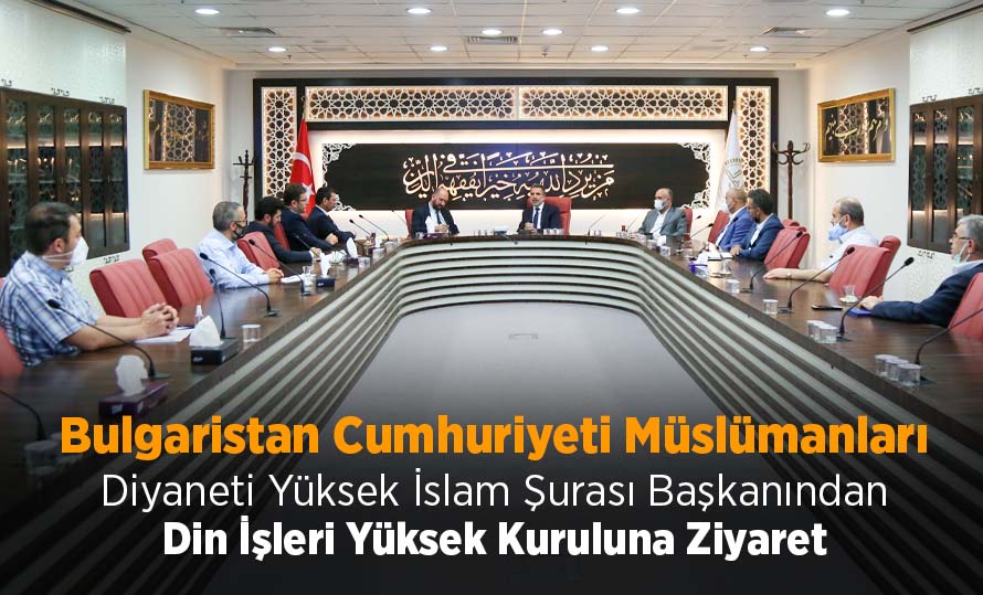 Bulgaristan Cumhuriyeti Müslümanları Diyaneti Yüksek İslam Şurası Başkanından Din İşleri Yüksek Kuruluna Ziyaret