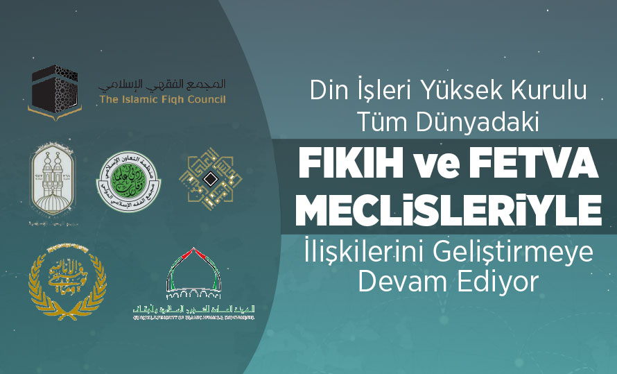 Din İşleri Yüksek Kurulu, tüm dünyadaki Fıkıh ve Fetva Meclisleriyle ilişkilerini geliştirmeye devam ediyor