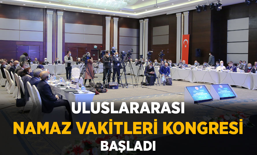 Uluslararası Namaz Vakitleri Kongresi Başladı
