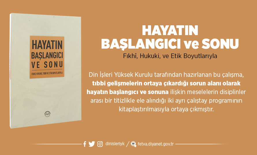 Hayatın Başlangıcı ve Sonu -Fıkhi, Hukuki, Tıbbi Ve Etik Boyutlarıyla-
