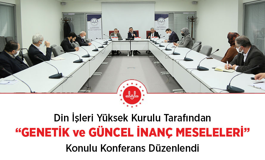 Din İşleri Yüksek Kurulu Tarafından “Genetik ve Güncel İnanç Meseleleri” Konulu Konferans Düzenlendi