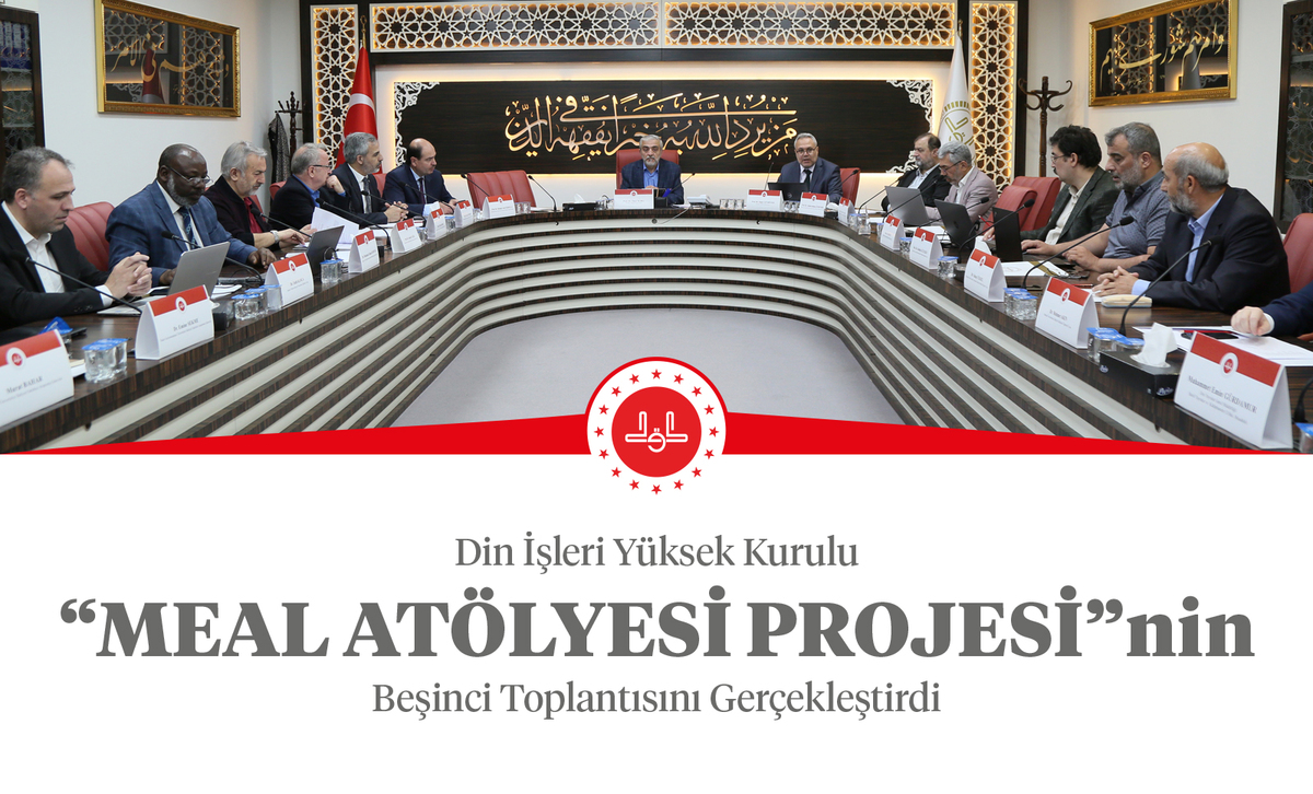 Din İşleri Yüksek Kurulu “MEAL ATÖLYESİ PROJESİ”nin Beşinci Toplantısını Gerçekleştirdi