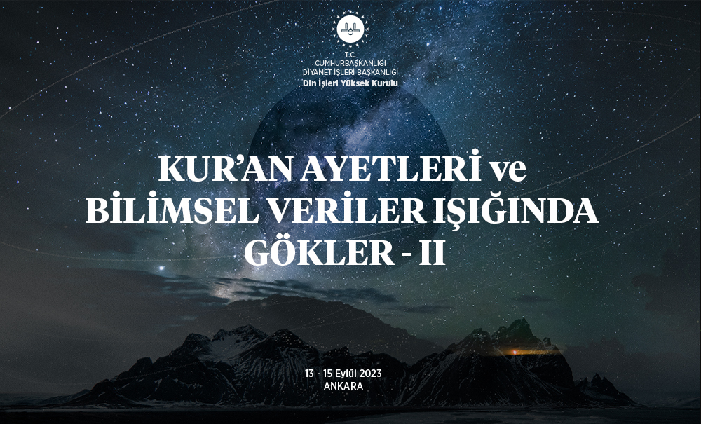 Kur’an Ayetleri Ve Bilimsel Veriler Işığında Gökler - II Uluslararası Sempozyum