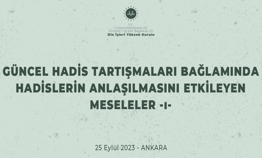 Güncel Tartışmalar Bağlamında Hadislerin Anlaşılmasını Etkileyen Meseleler