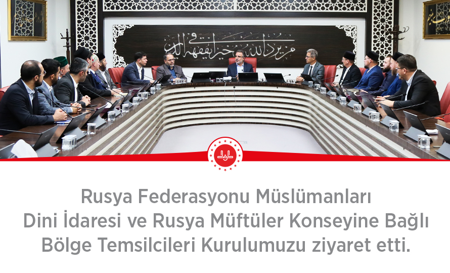 Rusya Federasyonu Müslümanları Dini İdaresi ve Rusya Müftüler Konseyine bağlı bölge temsilcileri Kurulumuzu ziyaret etti.