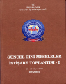 Güncel Dini Meseleler İstişare Toplantısı-I
